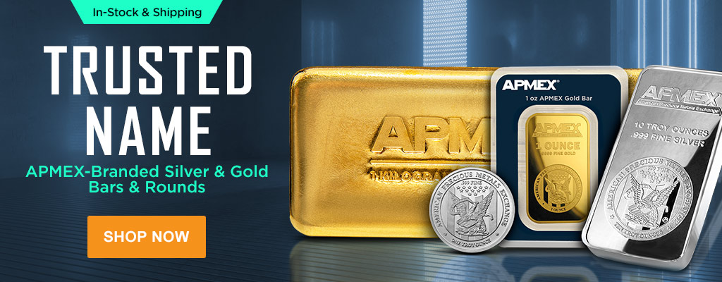 APMEX-Branded Silver & Gold Bars & Rounds