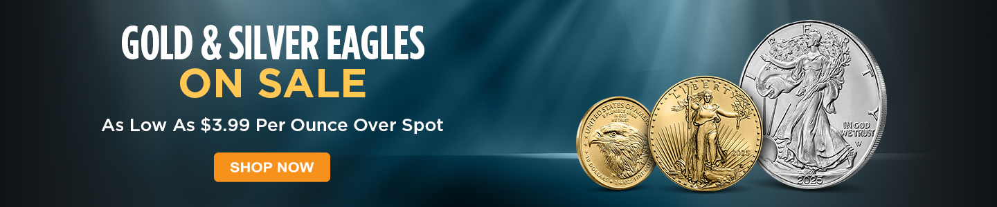 Gold & Silver Eagles on Sale