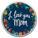 1 oz Silver Colorized Round - APMEX (I Love You Mom, Floral)