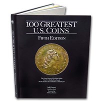 100 Greatest U.S. Coins 5th Edition - Hard Cover