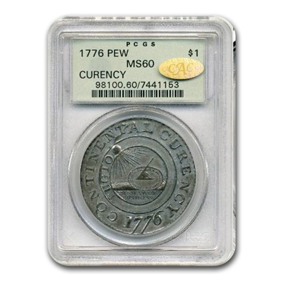 1776 Continental Curency Dollar MS-60 PCGS CAC (Pewter) 1776 Continental Curency Dollar MS-60 PCGS CAC (Pewter)