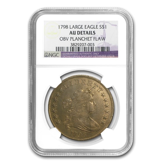 1798 Draped Bust Dollar Heraldic Eagle AU Dtl NGC (Planchet Flaw) 1798 Draped Bust Dollar Heraldic Eagle AU Dtl NGC (Planchet Flaw)