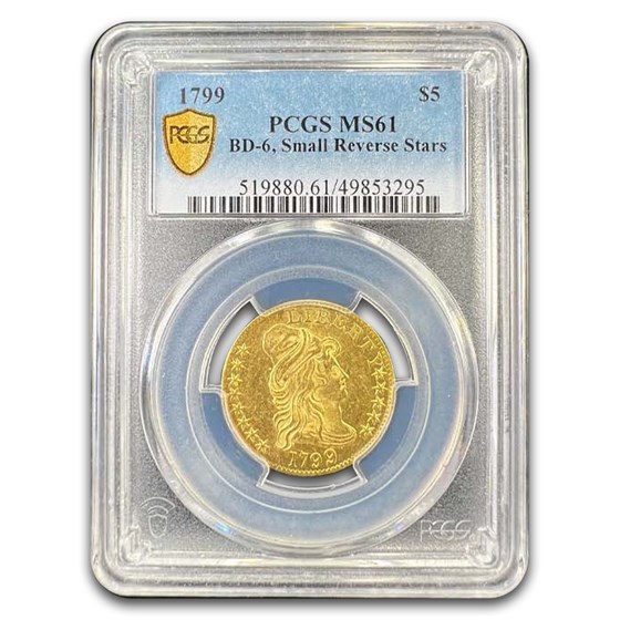 1799 $5 Capped Bust Gold Half Eagle MS-61 PCGS (BD-6 Sm Rev Star)