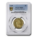 1799 $5 Capped Bust Gold Half Eagle MS-62 PCGS (Sm Stars Reverse)