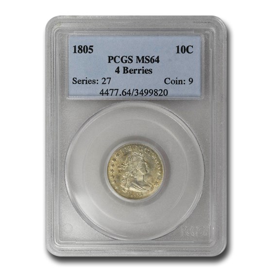1805 Draped Bust Dime MS-64 PCGS (4 Berries) 1805 Draped Bust Dime MS-64 PCGS (4 Berries)
