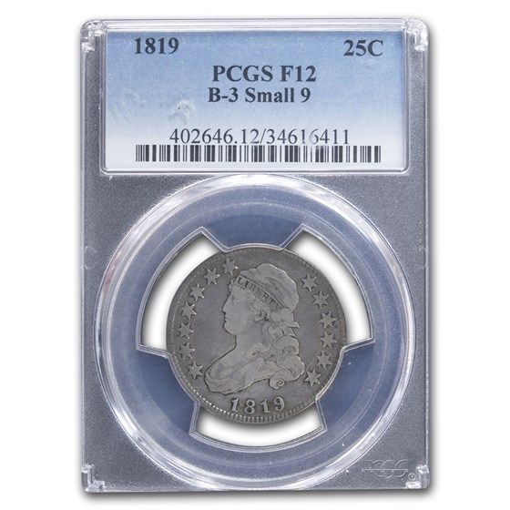 1819 Capped Bust Quarter Fine-12 PCGS (B-3, Small 9) 1819 Capped Bust Quarter Fine-12 PCGS (B-3, Small 9)