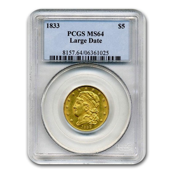 1833 Capped Bust $5 Gold Half Eagle MS-64 PCGS (Lg Date) 1833 Capped Bust $5 Gold Half Eagle MS-64 PCGS (Lg Date)