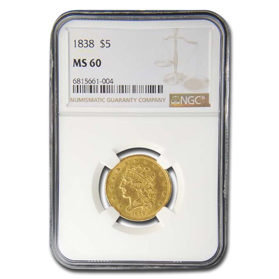 1838 $5 Gold Classic Head Half Eagle MS-60 NGC 1838 $5 Gold Classic Head Half Eagle MS-60 NGC