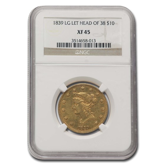 1839 $10 Liberty Gold Eagle XF-45 NGC (Head of 38, Large Letters) 1839 $10 Liberty Gold Eagle XF-45 NGC (Head of 38, Large Letters)