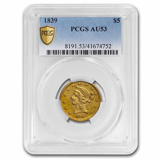 1839 $5 Liberty Gold Half Eagle AU-53 PCGS 1839 $5 Liberty Gold Half Eagle AU-53 PCGS