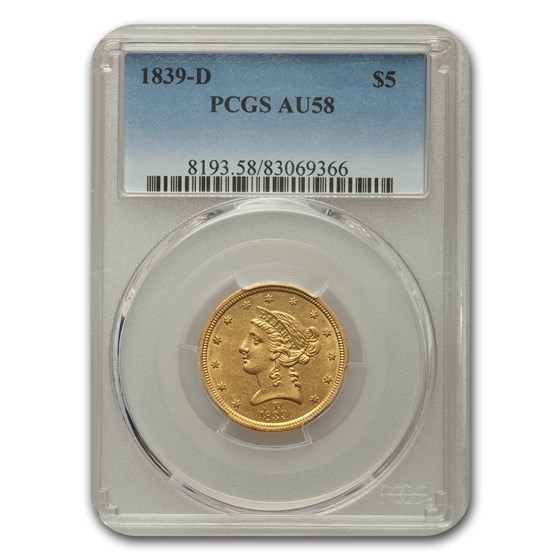 1839-D $5 Liberty Gold Half Eagle AU-58 PCGS 1839-D $5 Liberty Gold Half Eagle AU-58 PCGS