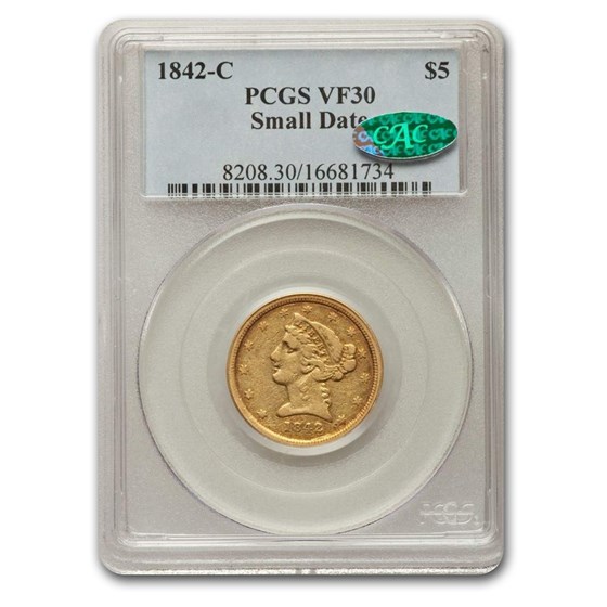 1842-C $5 Liberty Gold Half Eagle VF-30 PCGS CAC (Small Date) 1842-C $5 Liberty Gold Half Eagle VF-30 PCGS CAC (Small Date)