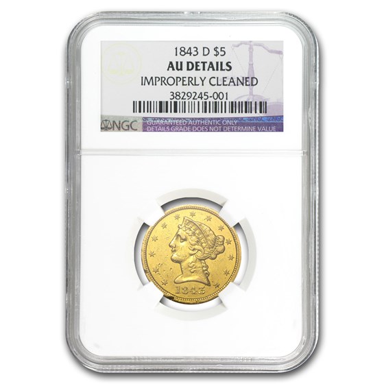 1843-D $5 Liberty Gold Half Eagle AU Details NGC (Cleaned) 1843-D $5 Liberty Gold Half Eagle AU Details NGC (Cleaned)