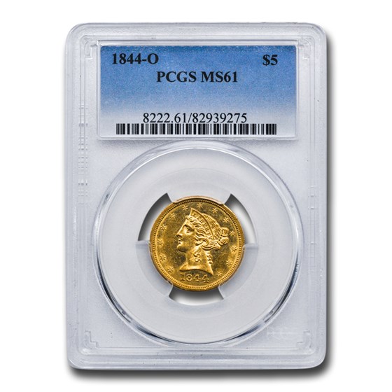 1844-O $5 Liberty Gold Half Eagle MS-61 PCGS 1844-O $5 Liberty Gold Half Eagle MS-61 PCGS