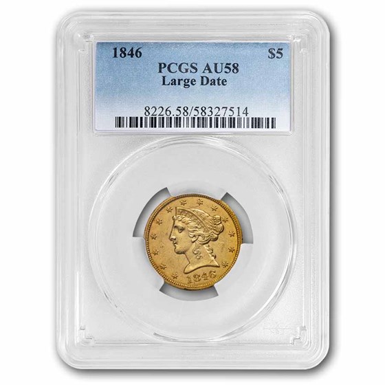 1846 $5 Liberty Gold Half Eagle AU-58 PCGS (Large Date)