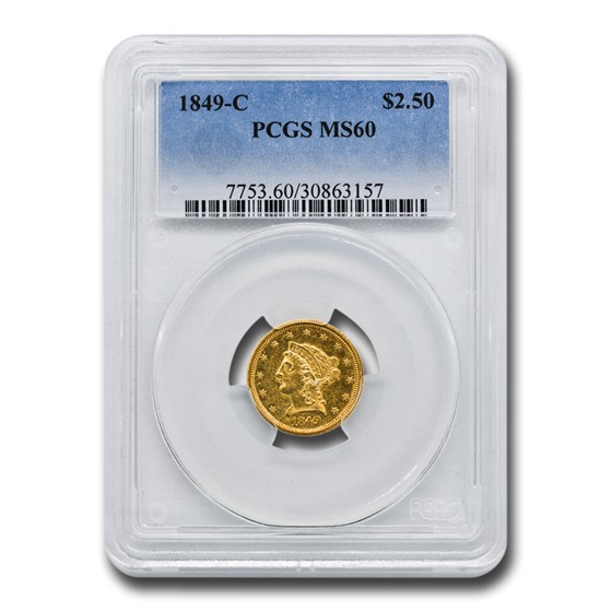 1849-C $2.50 Liberty Gold Quarter Eagle MS-60 PCGS 1849-C $2.50 Liberty Gold Quarter Eagle MS-60 PCGS