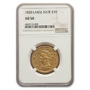 1850 $10 Liberty Gold Eagle Large Date AU-50 NGC