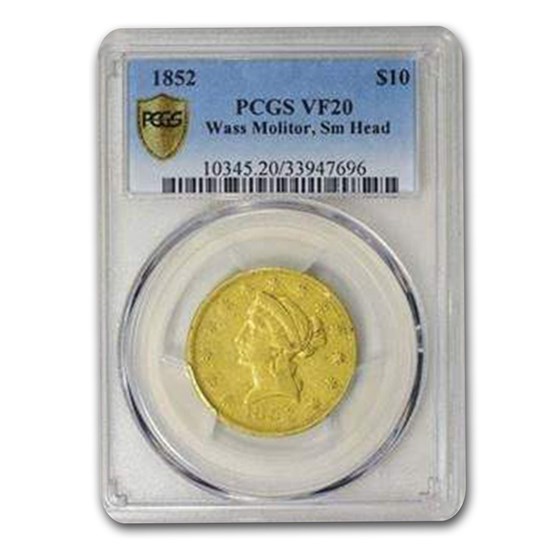 1852 $10 Wass Molitor California Gold Rush VF-20 PCGS (Sm Head) 1852 $10 Wass Molitor California Gold Rush VF-20 PCGS (Sm Head)