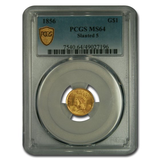 1856 $1 Indian Head Gold MS-64 PCGS (Slanted 5) 1856 $1 Indian Head Gold MS-64 PCGS (Slanted 5)