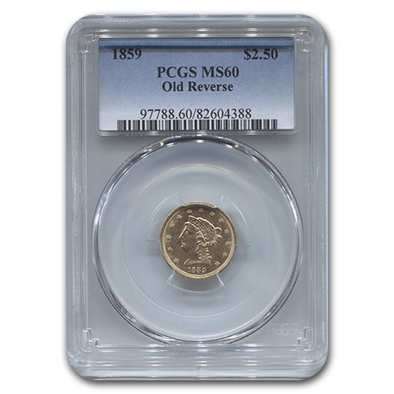1859 $2.50 Liberty Gold Quarter Eagle MS-60 PCGS (Old Reverse) 1859 $2.50 Liberty Gold Quarter Eagle MS-60 PCGS (Old Reverse)