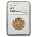 1871 $10 Liberty Gold Eagle AU-53 NGC