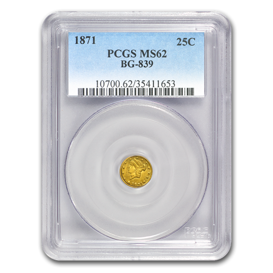 1871 Liberty Round 25¢ Gold MS-62 PCGS (BG-839) 1871 Liberty Round 25¢ Gold MS-62 PCGS (BG-839)