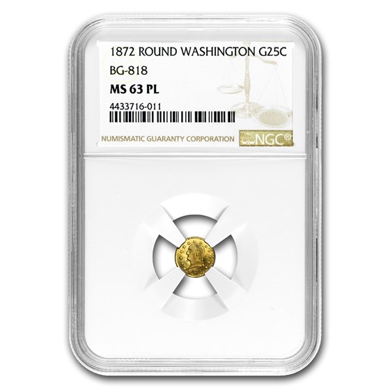 1872 Washington Head Round 25 Cent Gold MS-63 PL NGC (BG-818) 1872 Washington Head Round 25 Cent Gold MS-63 PL NGC (BG-818)