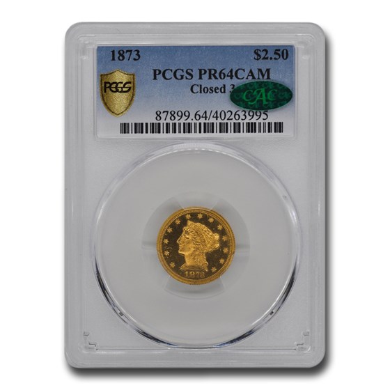 1873 $2.50 Liberty Gold PR-64 Cameo PCGS CAC (Closed 3) 1873 $2.50 Liberty Gold PR-64 Cameo PCGS CAC (Closed 3)