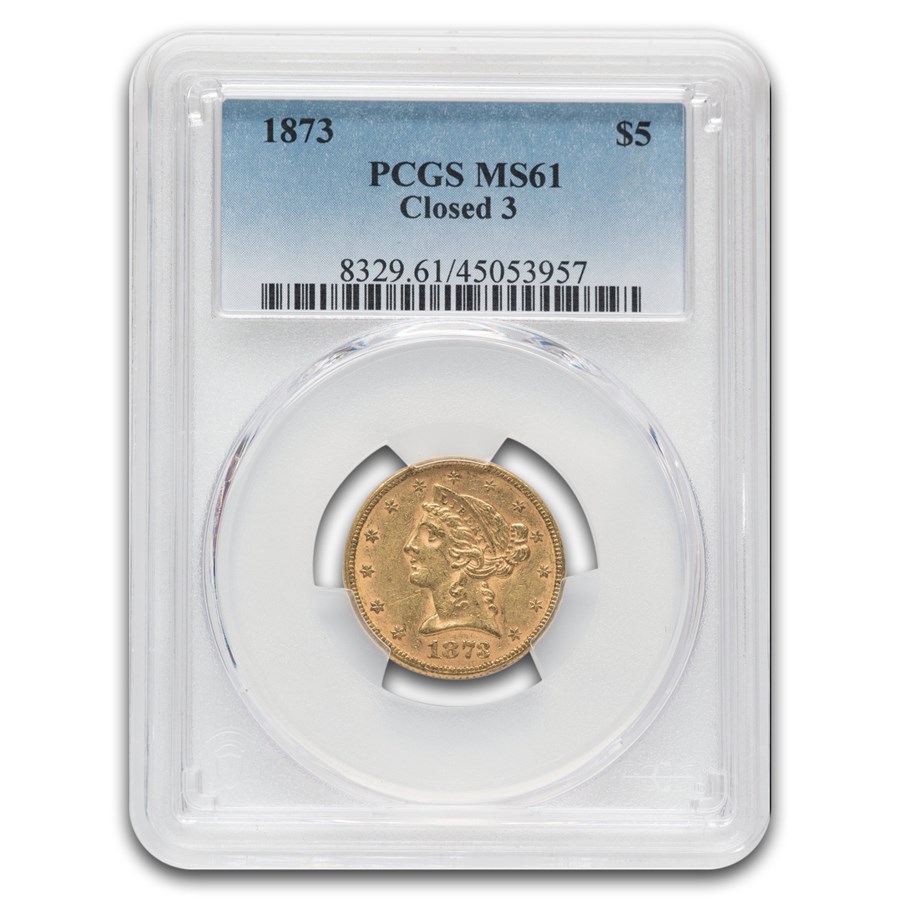 1873 $5 Liberty Gold Half Eagle MS-61 PCGS (Closed 3)