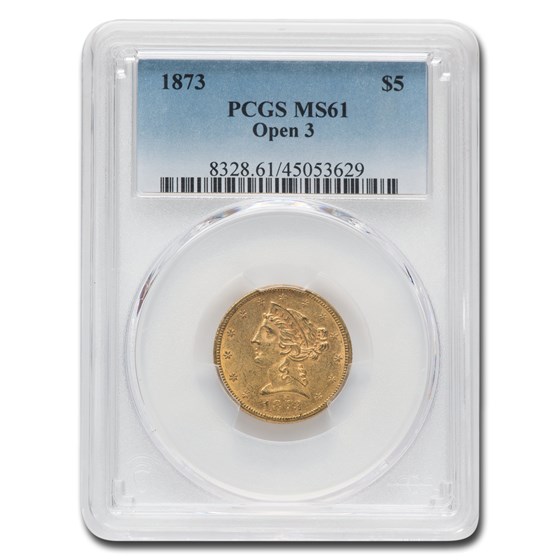1873 $5 Liberty Gold Half Eagle MS-61 PCGS (Open 3) 1873 $5 Liberty Gold Half Eagle MS-61 PCGS (Open 3)