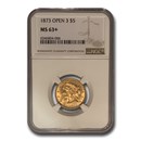 1873 $5 Liberty Gold Half Eagle MS-63+ NGC (Open 3)