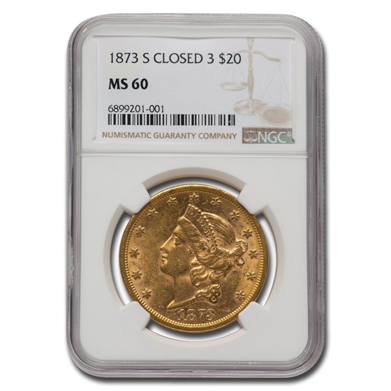 1873-S $20 Liberty Gold Double Eagle Closed 3 MS-60 NGC 1873-S $20 Liberty Gold Double Eagle Closed 3 MS-60 NGC