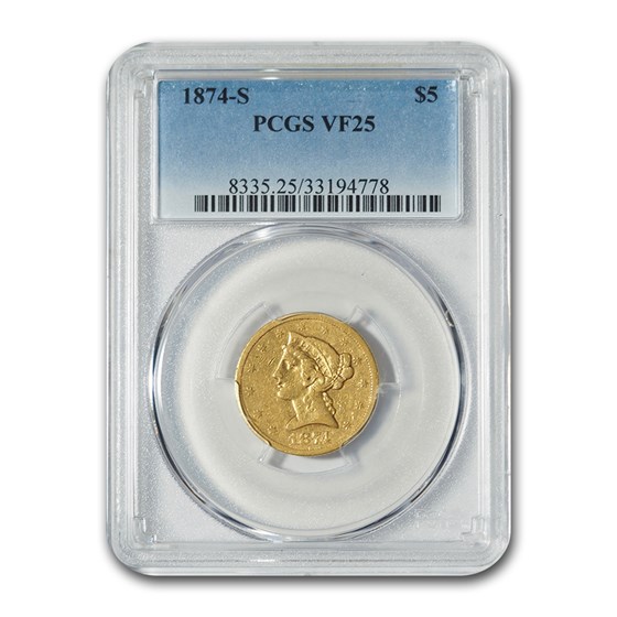 1874-S $5 Liberty Gold Half Eagle VF-25 PCGS 1874-S $5 Liberty Gold Half Eagle VF-25 PCGS