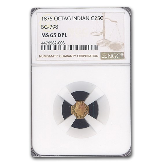 1875 BG-798 Indian Octagonal 25 Cent Gold MS-65 NGC (DPL) 1875 BG-798 Indian Octagonal 25 Cent Gold MS-65 NGC (DPL)