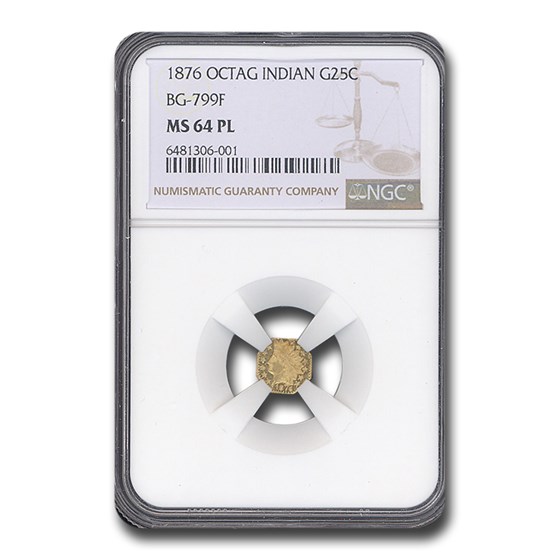 1876 Indian Octagonal 25 Cent Gold MS-64 NGC (PL BG-799F) 1876 Indian Octagonal 25 Cent Gold MS-64 NGC (PL BG-799F)