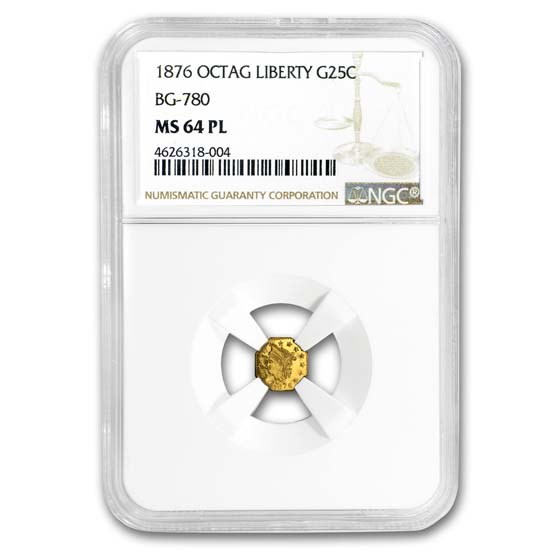 1876 Liberty Octagonal 25 Cent Gold MS-64 PL NGC (BG-780) 1876 Liberty Octagonal 25 Cent Gold MS-64 PL NGC (BG-780)