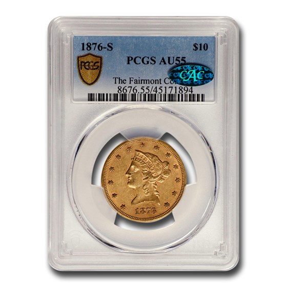 1876-S $10 Liberty Gold Eagle AU-55 PCGS CAC 1876-S $10 Liberty Gold Eagle AU-55 PCGS CAC