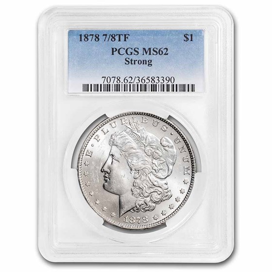 1878 Morgan Dollar 7/8 TF MS-62 PCGS (Strong) 1878 Morgan Dollar 7/8 TF MS-62 PCGS (Strong)