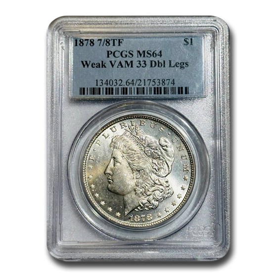 1878 Morgan Dollar 7/8 TF MS-64 PCGS (Weak, DBL Legs, VAM-33) 1878 Morgan Dollar 7/8 TF MS-64 PCGS (Weak, DBL Legs, VAM-33)