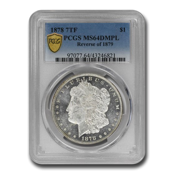 1878 Morgan Dollar 7 TF DMPL MS-64 PCGS (Reverse of 1879)
