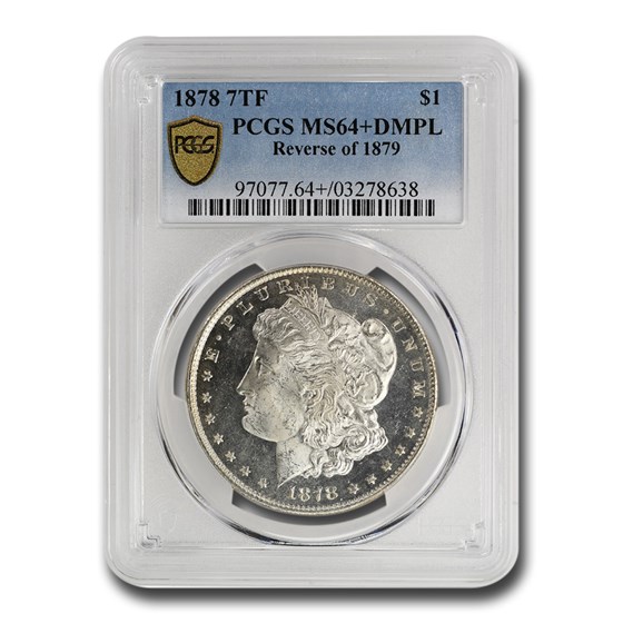 1878 Morgan Dollar 7 TF DMPL MS-64+ PCGS (Reverse of 1879) 1878 Morgan Dollar 7 TF DMPL MS-64+ PCGS (Reverse of 1879)
