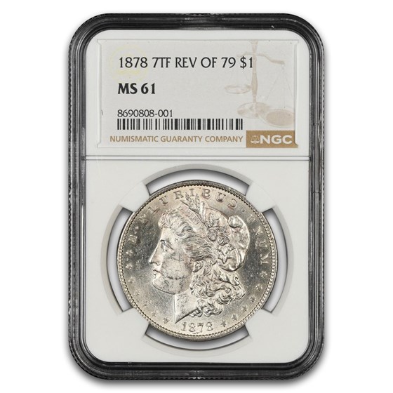 1878 Morgan Dollar 7 TF Rev of 79 MS-61 NGC