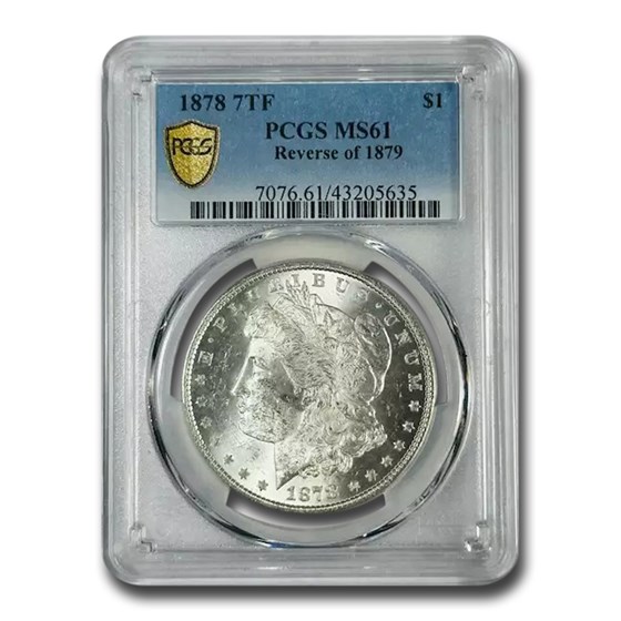 1878 Morgan Dollar 7 TF Rev of 79 MS-61 PCGS 1878 Morgan Dollar 7 TF Rev of 79 MS-61 PCGS