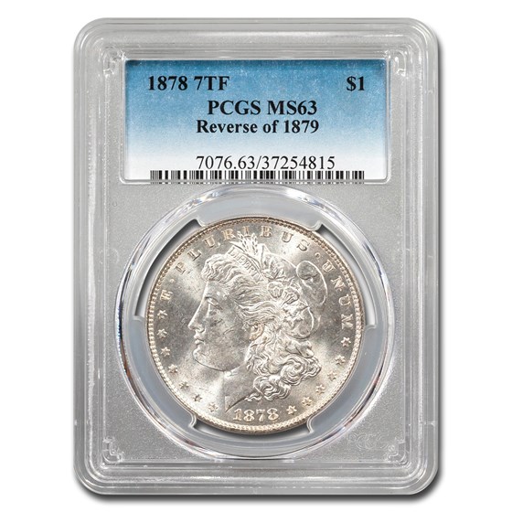1878 Morgan Dollar 7 TF Rev of 79 MS-63 PCGS 1878 Morgan Dollar 7 TF Rev of 79 MS-63 PCGS