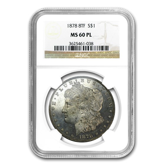 1878 Morgan Dollar 8 TF MS-60 NGC (PL) 1878 Morgan Dollar 8 TF MS-60 NGC (PL)