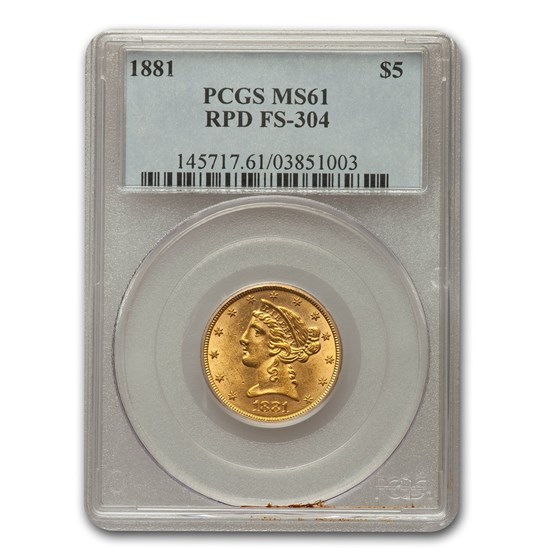 1881 $5 Liberty Gold Half Eagle MS-61 PCGS (RPD, FS-304) 1881 $5 Liberty Gold Half Eagle MS-61 PCGS (RPD, FS-304)