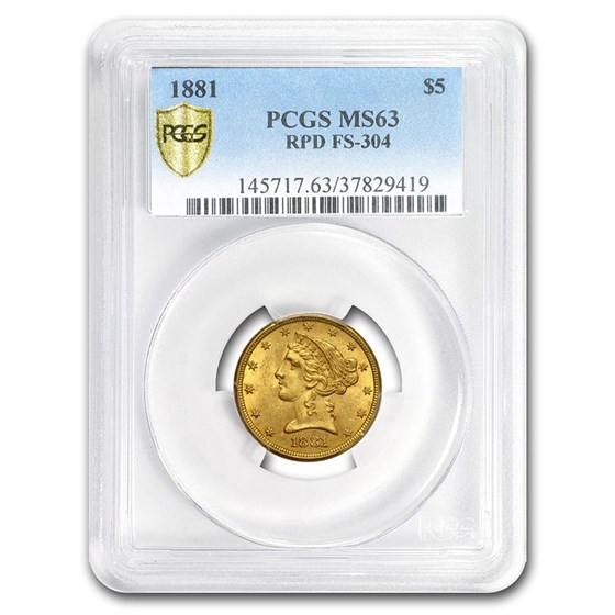 1881 $5 Liberty Gold Half Eagle MS-63 PCGS (FS-304 RPD) 1881 $5 Liberty Gold Half Eagle MS-63 PCGS (FS-304 RPD)
