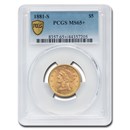 1881-S $5 Liberty Gold Half Eagle MS-65+ PCGS