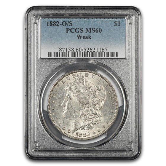 1882-O/S Morgan Dollar MS-60 PCGS (Weak)