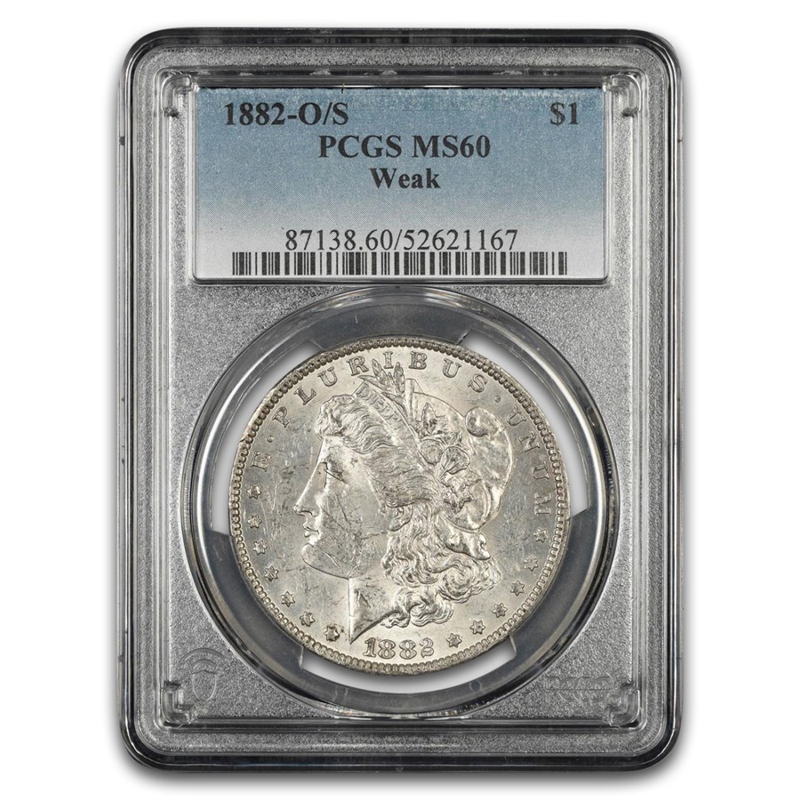 1882-O/S Morgan Dollar MS-60 PCGS (Weak)